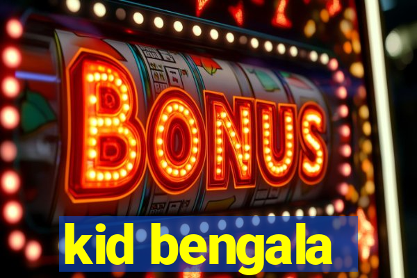 kid bengala